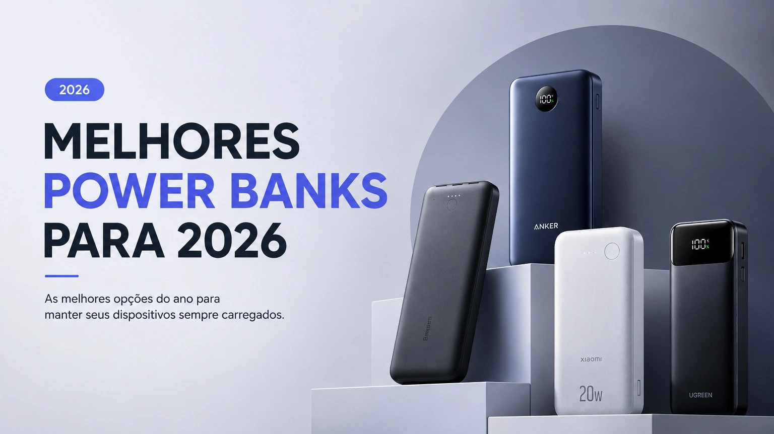 Melhores Power Banks 2026 - ranking definitivo dos carregadores portáteis